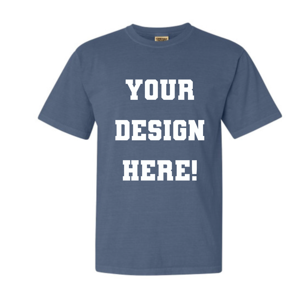CUSTOM YOU DESIGN T-SHIRT