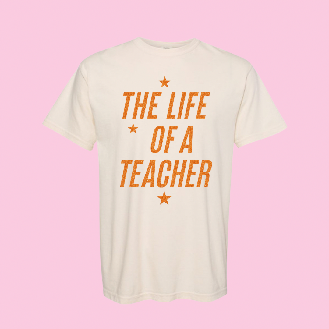 Life of a Teacher T-shirt