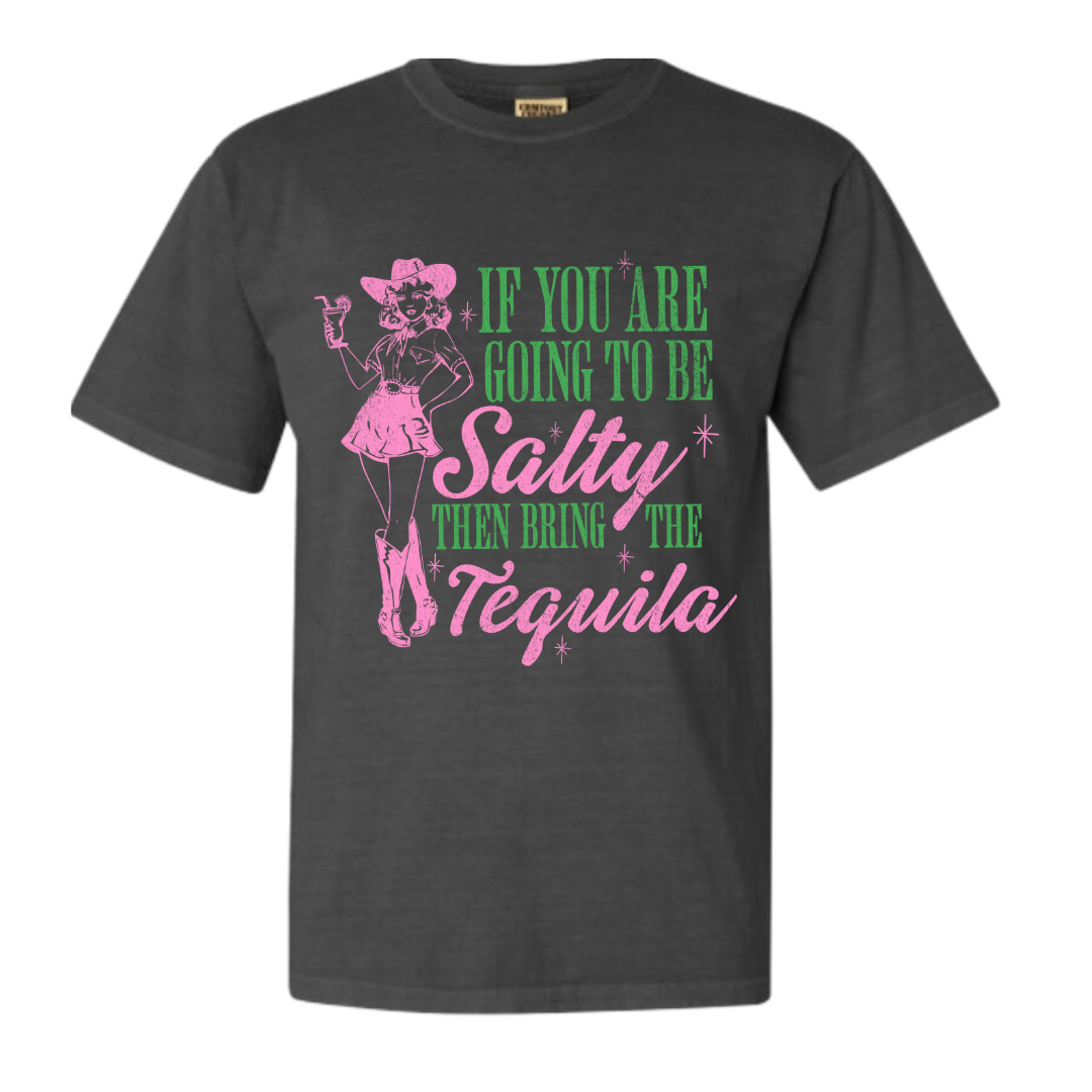 If You Are Going To Be Salty T-Shirt