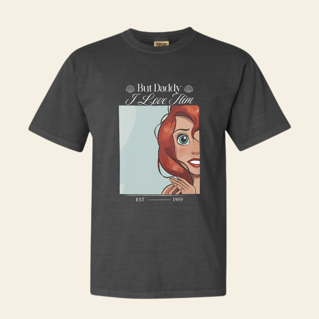 But Daddy I love him TShirt