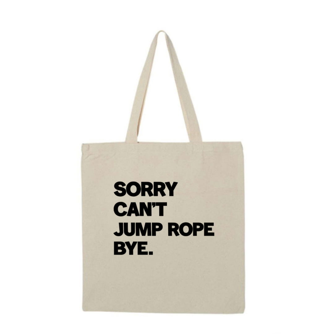 Sorry Can’t Jump Rope Bye Totebag